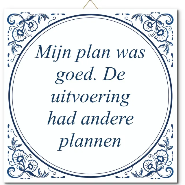 De Tegeltjesfabriek Tegeltje: Mijn plan was goed. De uitvoering had andere plannen (met standaard) wit en blauw