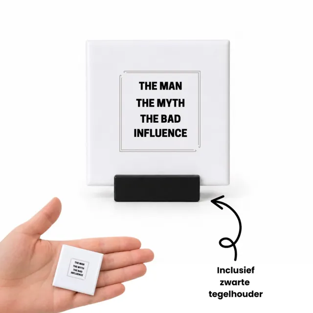 Hacebo the man the myth the bad influence tegeltje met tegelhouder - Quotes - mensen die andere beïnvloeden - tegeltjes met tekst - verjaardagscadeau - cadeau - kado - geschenk - verjaardag - slechte invloed - spreuktegels - 4.8x4.8 CM Wit
