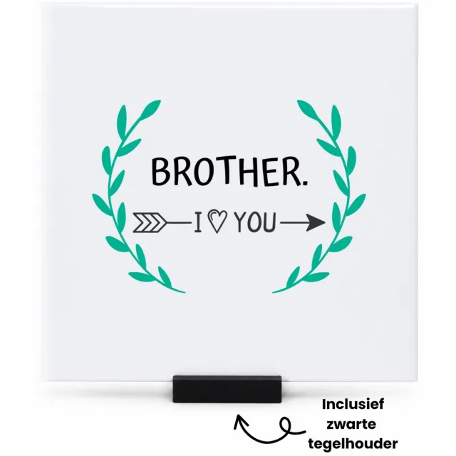 Hacebo brother I love you tegeltje met tegelhouder - Broer - de liefste broer - tegeltjes met tekst - verjaardag - cadeautje voor broer - broer artikelen - kado - geschenk - spreuktegels - 15x15 CM Wit