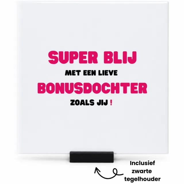 Hacebo super blij met een lieve bonusdochter zoals jij tegeltje met tegelhouder - Dochter - de liefste bonusdochter - tegeltjes met tekst - verjaardag - cadeautje voor dochter - dochter artikelen - kado - geschenk - spreuktegels - 15x15 CM Wit