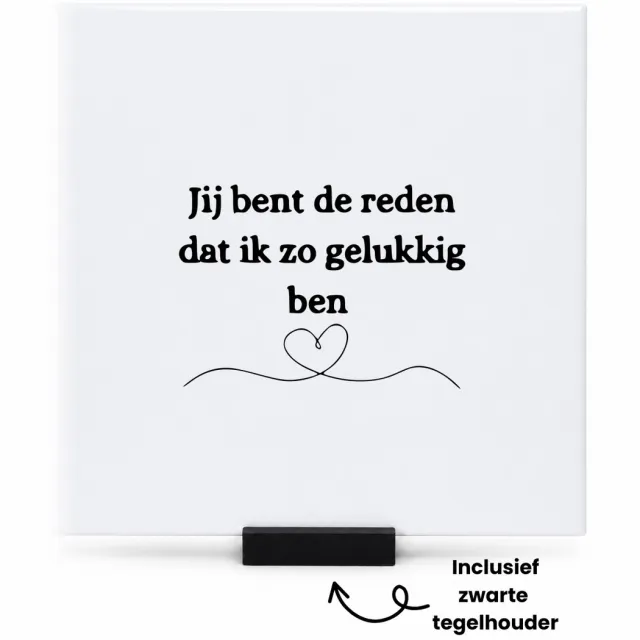 Hacebo Jij bent de reden dat ik zo gelukkig ben tegeltje met tegelhouder - Quotes - Familie vrienden - tegeltjes met tekst - Love - Cadeau - spreuktegels - 15x15 CM Wit