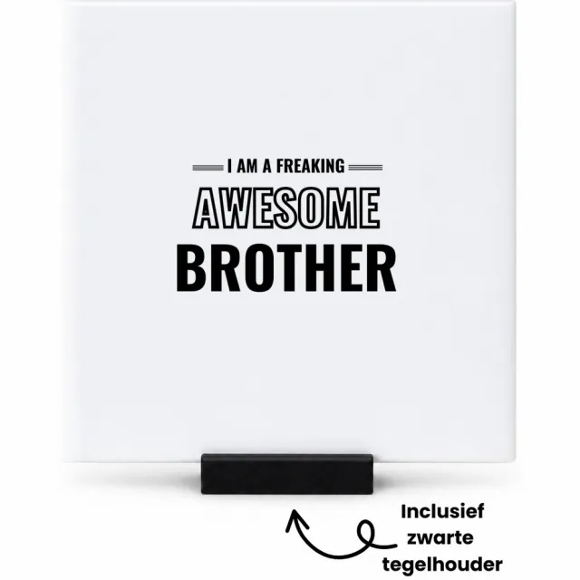 Hacebo I am a freaking awesome brother tegeltje met tegelhouder - de meest geweldigste broer - tegeltjes met tekst - verjaardagscadeau - verjaardag - cadeau - cadeautje voor broer - broer artikelen - kado - spreuktegels - 10.8x10.8 CM Wit