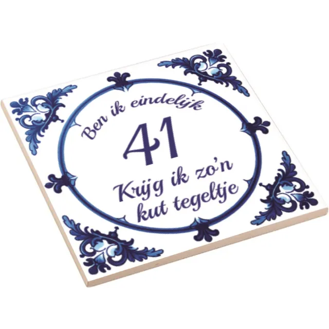 Hospitrix Spreuktegel | Ben Ik Eindelijk 41 Jaar Krijg Ik Zo'n Kut Tegeltje | Kuttegel | Cadeau Verjaardag