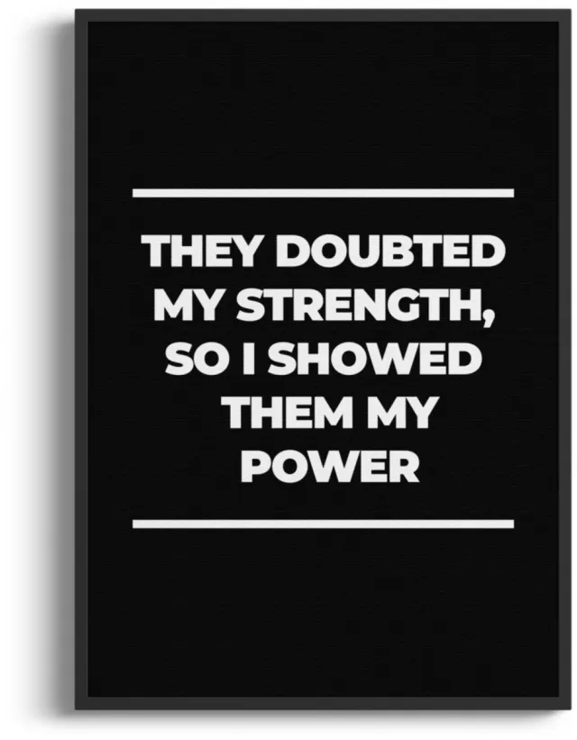 Studio Miron Premium Fine Art Motivatie Poster “They Doubted My Strength, So I Showed Them My Power.” – A3 (29,7 x 42 cm) Wit
