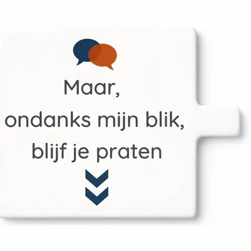 Bedruk King Grappige Nederlandse Praat Quote Keramische Tegel – “Ondanks Mijn Blik, Blijf Je Praten” Minimalistisch Design – Humoristische Decoratieve Wandtegel Cadeau Wit