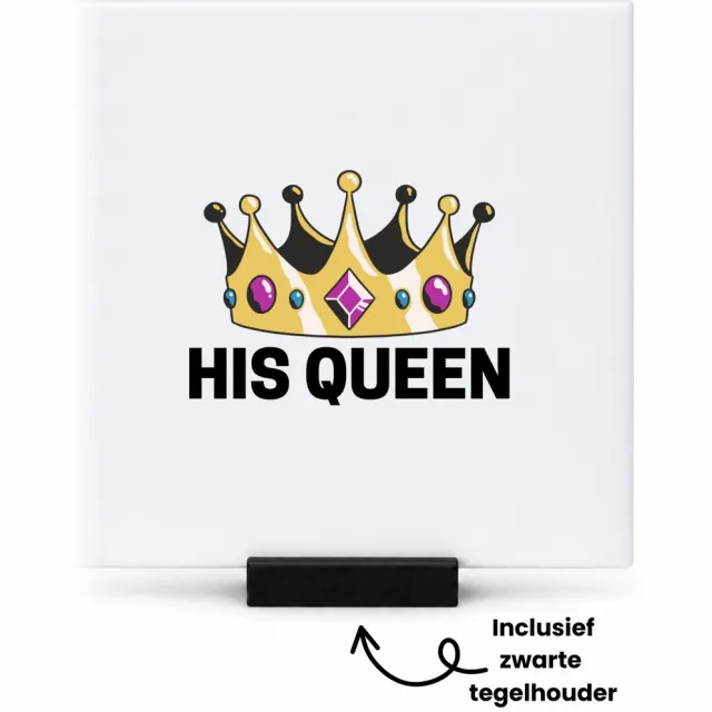 Hacebo His queen tegeltje met tegelhouder - Verjaardag - Haar - Hem - tegeltjes met tekst - Grappige tekst - spreuktegels - 10.8x10.8 CM Wit