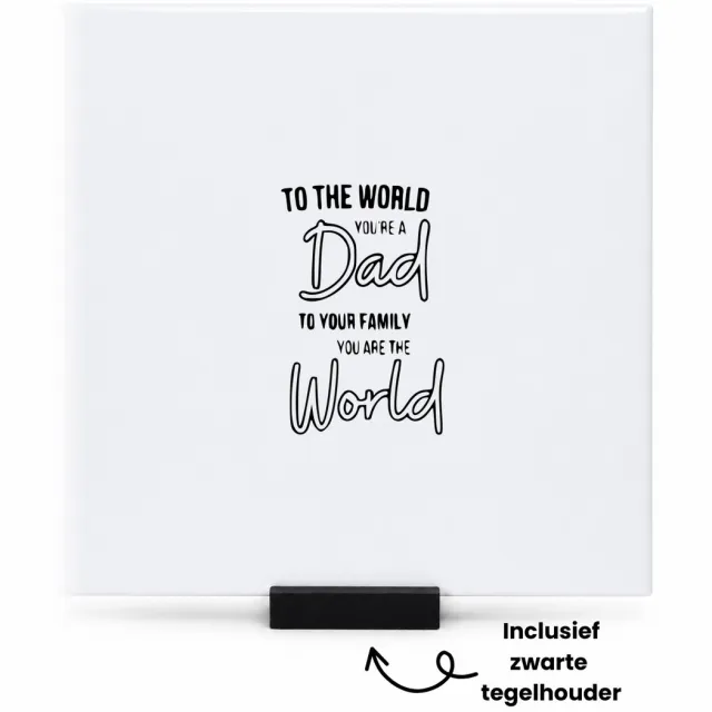 Hacebo Naar de wereld ben je een vader maar voor je familie ben je de wereld tegeltje met tegelhouder - Papa - Familie - tegeltjes met tekst - Vaderdag - Cadeau - spreuktegels - 15x15 CM Wit