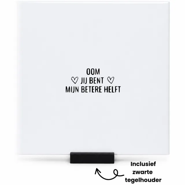 Hacebo oom jij bent mijn betere helft tegeltje met tegelhouder - een oom die de betere helft is - tegeltjes met tekst - cadeautje - verjaardagscadeau - verjaardag - cadeau voor oom - cadeau - kado - geschenk - gift - spreuktegels - 15x15 CM Wit