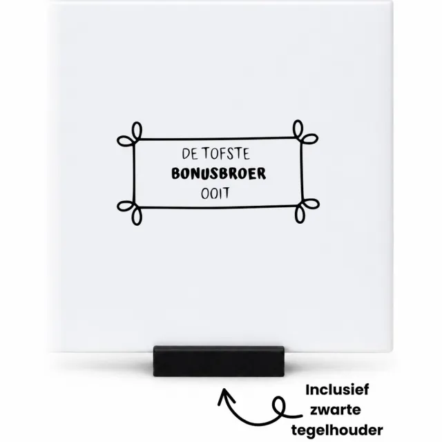 Hacebo De tofste bonusbroer ooit tegeltje met tegelhouder - Broer - Familie - tegeltjes met tekst - Cadeau - spreuktegels - 10.8x10.8 CM Wit