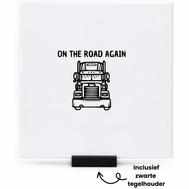 Hacebo On the road again tegeltje met tegelhouder - Vrachtwagen chauffeur - cadeau vrachtwagenchauffeur - tegeltjes met tekst - Leuk cadeau voor de beste vrachtwagenchauffeur om te geven - verjaardag vrachtwagenchauffeur - spreuktegels - 15x15 CM Wit