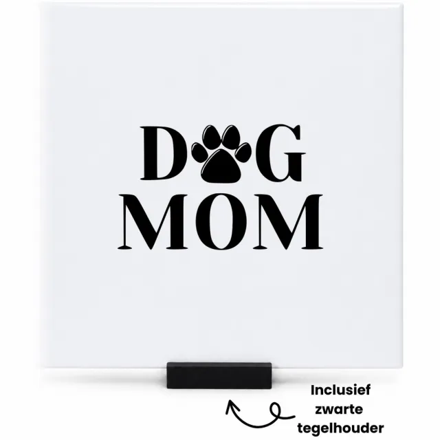 Hacebo Dog mom tegeltje met tegelhouder - Honden - Familie mensen met een hond - tegeltjes met tekst - moederdag - Cadeau - spreuktegels - 15x15 CM Wit