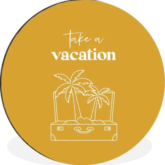 WallCircle Wandcirkel - Muurcirkel - Spreuken - Quotes - Take a vacation - Koffer - Aluminium - Dibond - 30x30 cm - Binnen en Buiten Multicolor