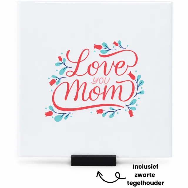 Hacebo Love you mom met tulpen tegeltje met tegelhouder - Mama - Super mom - tegeltjes met tekst - moederdag cadeautje - Cadeau voor mama - Verjaardag - Geschenk - Cadeau - Gift - spreuktegels - 15x15 CM Wit