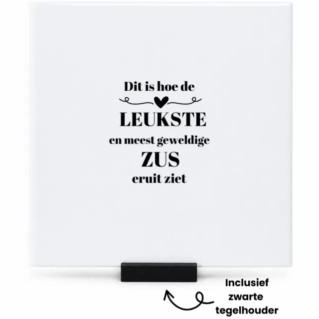 Hacebo dit is hoe de leukste en meest geweldige zus eruit ziet tegeltje met tegelhouder - Zus - meest leukste zus - tegeltjes met tekst - verjaardag - cadeautje voor zus - zus artikelen - kado - geschenk - spreuktegels - 15x15 CM Wit