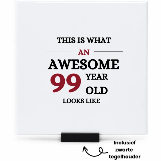Hacebo This is what an awesome 99 year old looks like tegeltje met tegelhouder - iemand die 99 jaar is geworden - tegeltjes met tekst - de jarige - verjaardagscadeau - kado - geschenk - gift - leuke verjaardagscadeau - spreuktegels - 15x15 CM Wit