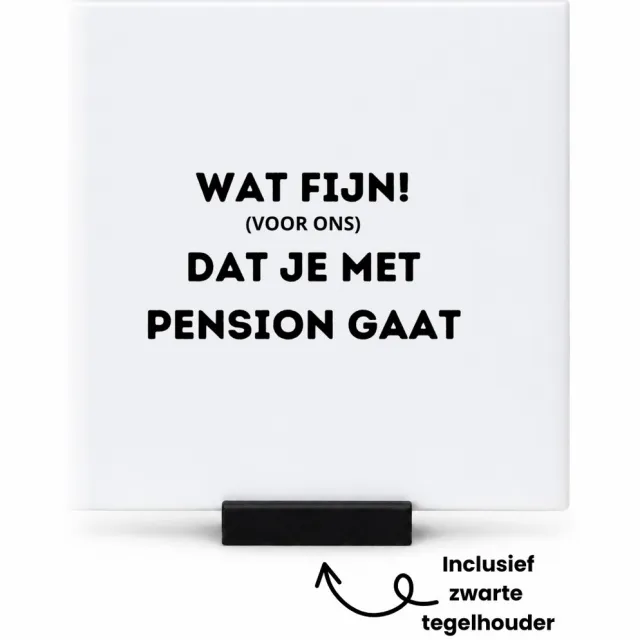Hacebo wat fijn (voor ons) dat je met pensioen gaat tegeltje met tegelhouder - iemand die met pensioen gaat - tegeltjes met tekst - collega's - werknemers - verjaardagscadeau - verjaardag - cadeau - afscheidscadeau - spreuktegels - 10.8x10.8 CM Wit