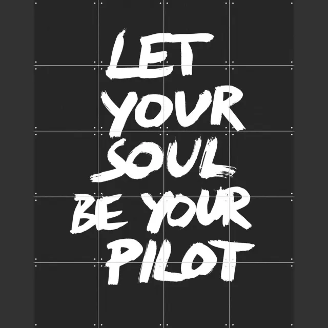 IXXI Let your Soul be your Pilot, Marcus Kraft - 80 x 100 cm - Grote wanddecoratie en posters - Illustraties, Typografie, Pop art, Grafisch Ontwerp Wit / Zwart / Monochroom / Zwart en wit