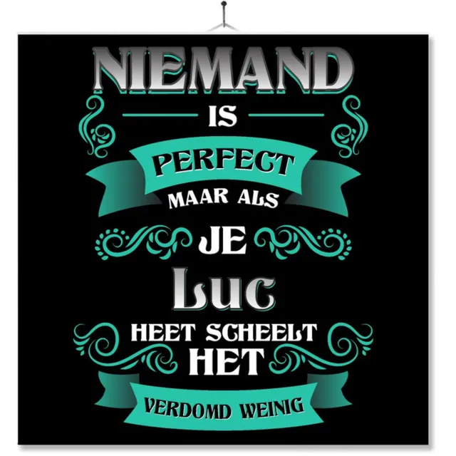 MC Living Tegel Met Opdruk | Kado | Cadeau | Niemand Is Perfect Maar Als Je Luc Heet Scheelt Het Verdomd Weinig Multi-Color