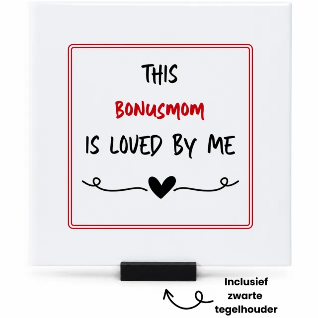 Hacebo this bonusmom is loved by me tegeltje met tegelhouder - Mama - iemand die houdt van zijn bonusmoeder - tegeltjes met tekst - Moeder cadeautjes - moederdag - verjaardag - geschenk - kado - spreuktegels - 15x15 CM Wit