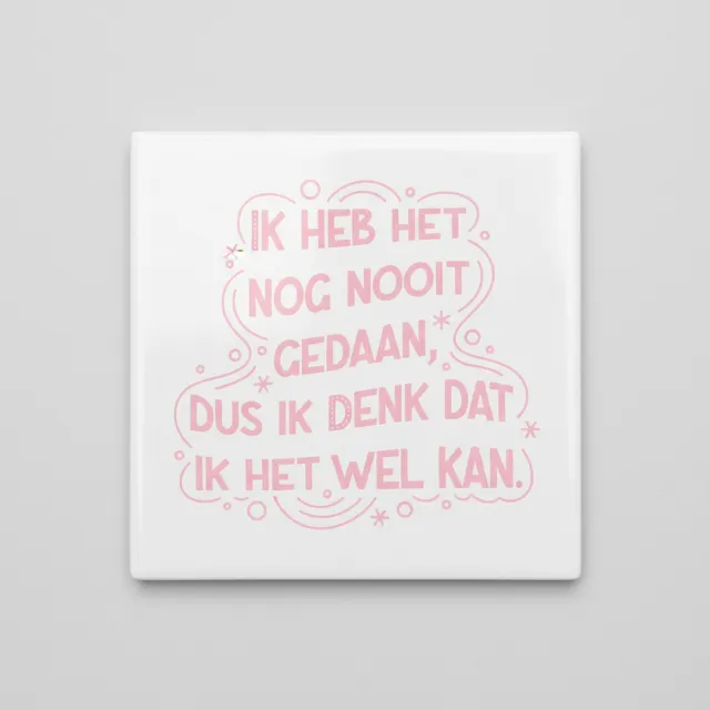 Nevolis Motiverende Quote Decoratie Tegel “Ik Heb Het Nog Nooit Gedaan” – Inspirerende Minimalistische Wanddecoratie – 15 x 15 cm Keramische Tegel Multi Color