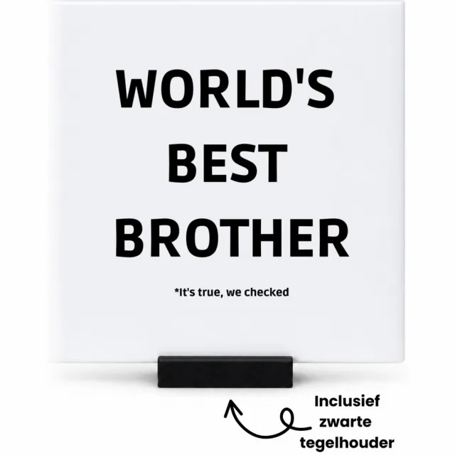 Hacebo world's best brother It's true we checked tegeltje met tegelhouder - Broer - werelds beste broer - tegeltjes met tekst - verjaardag - cadeautje voor broer - broer artikelen - kado - geschenk - spreuktegels - 10.8x10.8 CM Wit