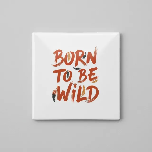 Nevolis “Born to Be Wild” Quote Tegel 15×15 cm – Stoere Motivatie Keramische Wanddecoratie & Cadeau Multi Color