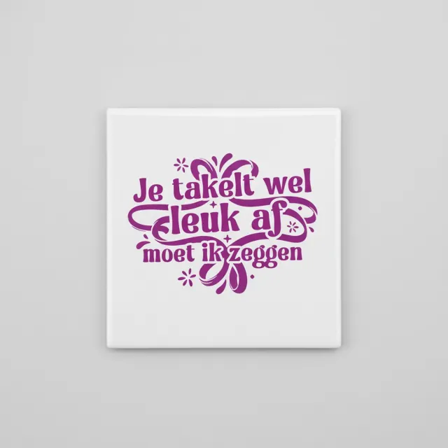 Nevolis Speelse Compliment Quote Keramische Tegel “Je takelt wel leuk af, moet ik zeggen” – Grappige Tekst Wanddecoratie, Woondecoratie Tegel 15 x 15 cm multi color