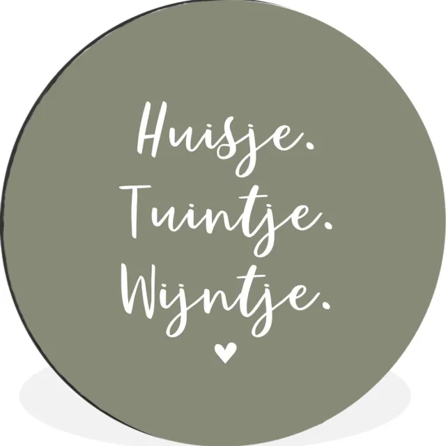 WallCircle Wandcirkel - Muurcirkel - Tekst - Huisje, tuintje, wijntje - Thuis - Quotes - Wijn - Aluminium - Dibond - 30x30 cm - Binnen en Buiten Quote - Olijfgroen - Wijntje