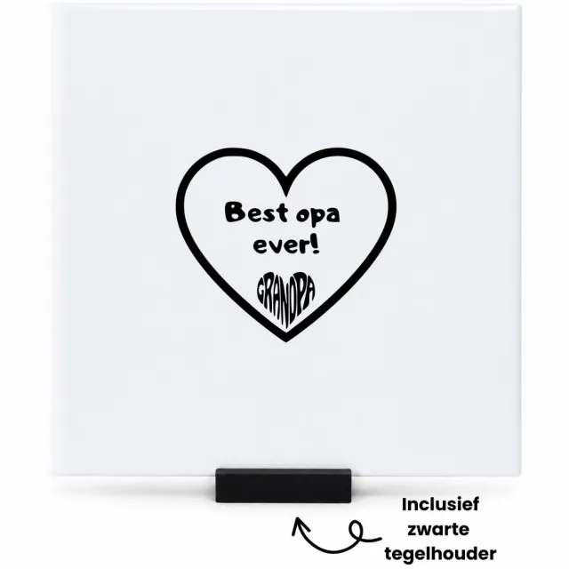 Hacebo Beste Opa ever tegeltje met tegelhouder - Opa - Lievelings opa - tegeltjes met tekst - cadeau - familie - verjaardag - grandpa - heart - spreuktegels - 15x15 CM Wit