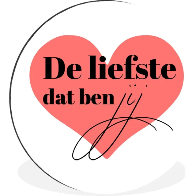 WallCircle Wandcirkel - Muurcirkel - Quotes - De liefste dat ben jij - Spreuken - Koppel - Relatie - Aluminium - Dibond - 140x140 cm - Binnen en Buiten Multicolor