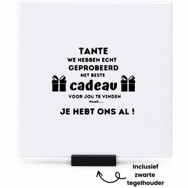Hacebo Tante we hebben echt geprobeerd het beste cadeau voor jou te vinden tegeltje met tegelhouder - Tante - Familie mensen met een tante - tegeltjes met tekst - Cadeau - spreuktegels - 15x15 CM Wit