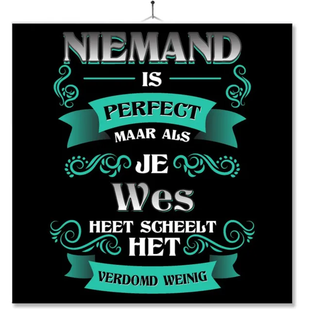 MC Living Tegel Met Opdruk | Kado | Cadeau | Niemand Is Perfect Maar Als Je Wes Heet Scheelt Het Verdomd Weinig Multi-Color