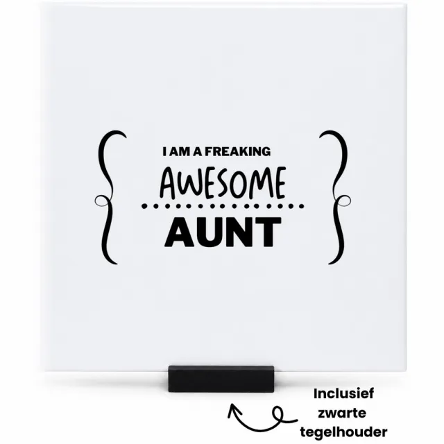 Hacebo I am a freaking awesome aunt tegeltje met tegelhouder - Tante - geweldige tante - tegeltjes met tekst - liefste tante - verjaardag - cadeau - kado - bedankje - geschenk - spreuktegels - 15x15 CM Wit
