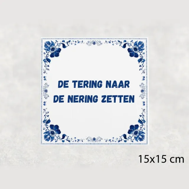 Voici Voilà Spreuk tegel 15x15 cm De tering naar de nering zetten Blauw