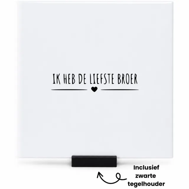 Hacebo ik heb de liefste broer tegeltje met tegelhouder - Broer - cadeau broer - tegeltjes met tekst - Leuk cadeau voor je broer om te geven - verjaardag broer - spreuktegels - 15x15 CM Wit