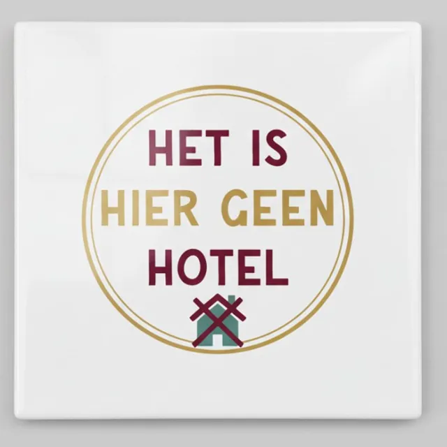 Nevolis Het Is Hier Geen Hotel Grappige Tekst Tegel – Speelse Huisregel Wanddecoratie – Keramische Tegel 15 × 15 cm Multi Color