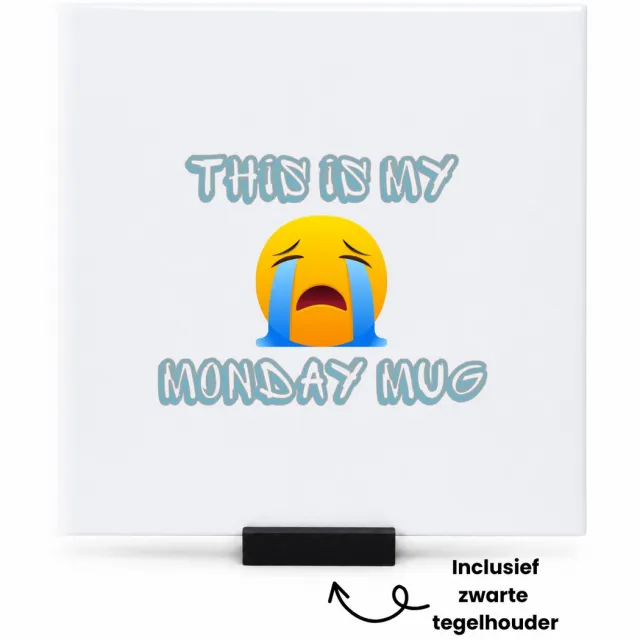 Hacebo This is my monday mug tegeltje met tegelhouder - Quotes - maandag - tegeltjes met tekst - dit is mijn maandag mok - verjaardagscadeau - kado - gift - geschenk - huil emoji - spreuktegels - 15x15 CM Wit