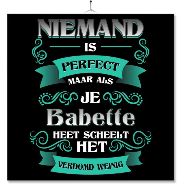 MC Living Tegel Met Opdruk | Kado | Cadeau | Niemand Is Perfect Maar Als Je Babette Heet Scheelt Het Verdomd Weinig Multi-Color