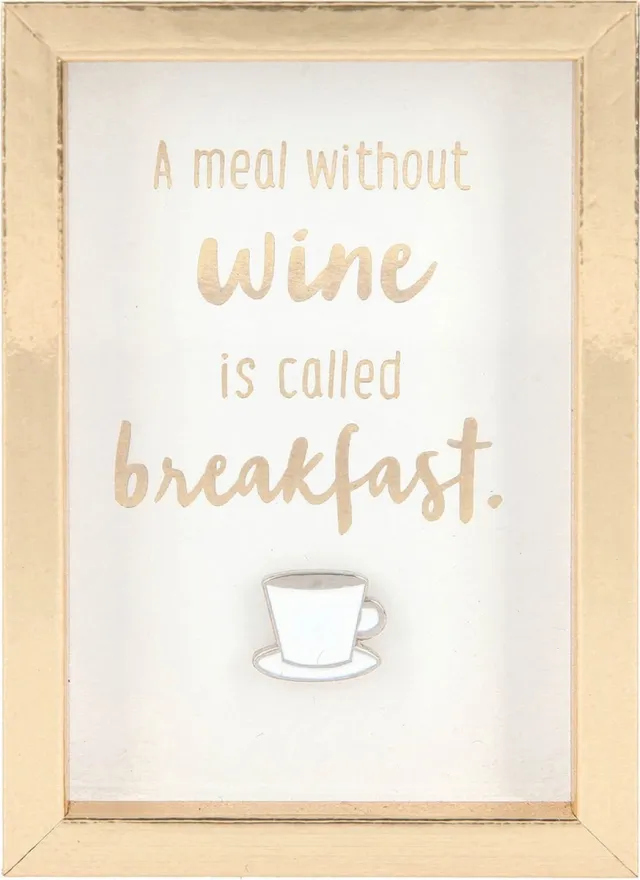 Depesche Fotolijst met compliment A meal without wine is called breakfast.