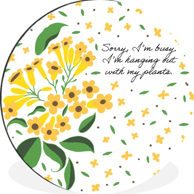 WallCircle Wandcirkel - Muurcirkel - Sorry I'm busy I'm hanging out with my plants - Spreuken - Quotes - Bloemen - Aluminium - Dibond - 30x30 cm - Binnen en Buiten Multicolor