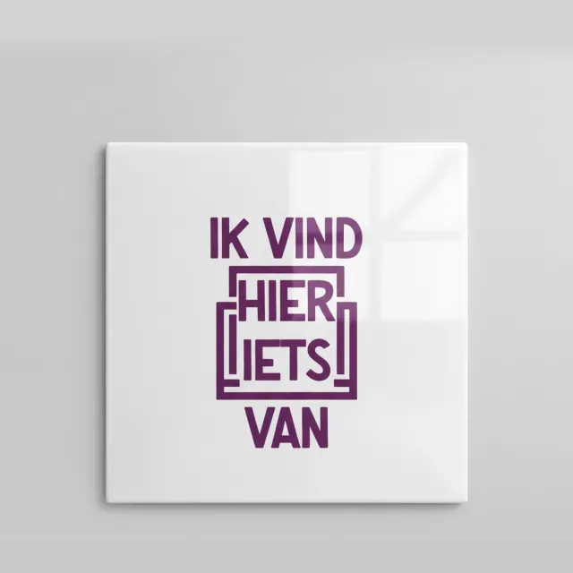 Nevolis Grappige Keramische Tegel met Tekst “Ik Vind Hier Iets Van” – Decoratieve Wandtegel – 15 x 15 cm Multi Color