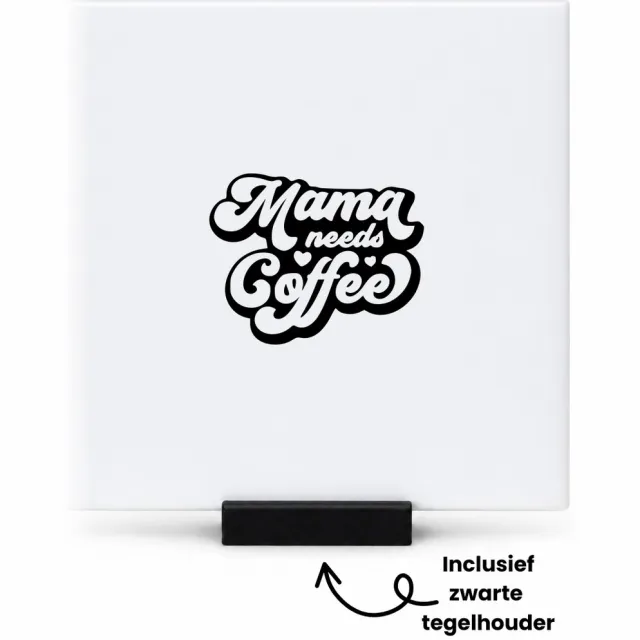 Hacebo Mama needs coffee tegeltje met tegelhouder - Mama - cadeau mama - tegeltjes met tekst - Moederdag - Leuk cadeau voor je mama om te geven - verjaardag mama - spreuktegels - 10.8x10.8 CM Wit