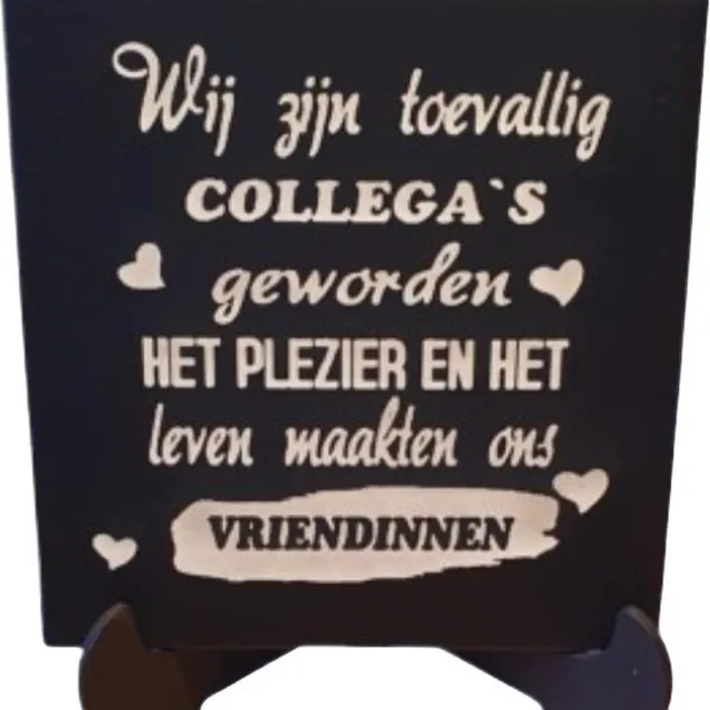 Looster-art&design Keramiek spreuken tegel - wij zijn toevallig collega`s - incl houten stander zwart