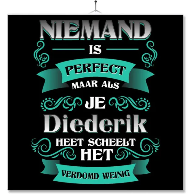 MC Living Tegel Met Opdruk | Kado | Cadeau | Niemand Is Perfect Maar Als Je Diederik Heet Scheelt Het Verdomd Weinig Multi-Color