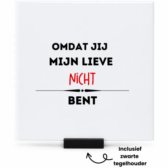 Hacebo omdat jij mijn lieve nicht bent tegeltje met tegelhouder - Nicht - de liefste nicht - tegeltjes met tekst - verjaardag - cadeautje voor nicht - kado - geschenk - spreuktegels - 15x15 CM Wit