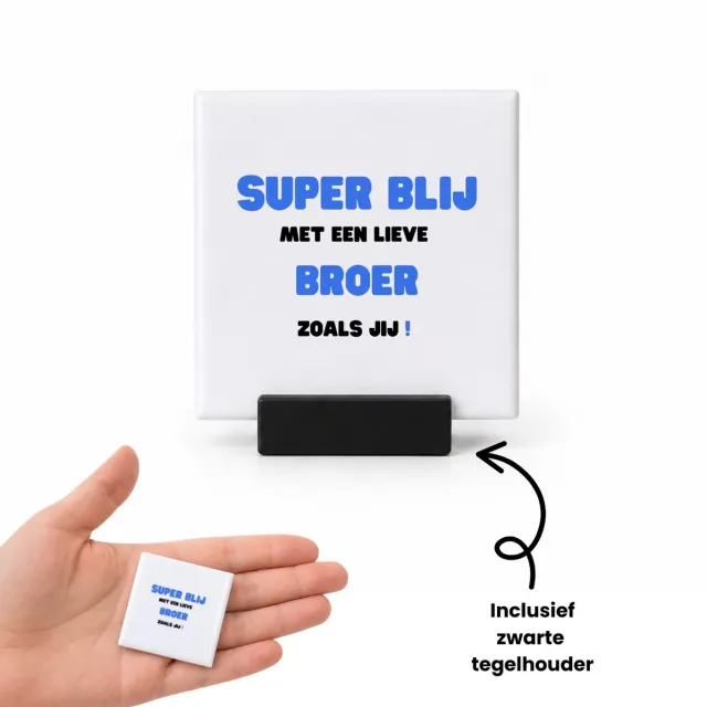 Hacebo super blij met een lieve broer zoals jij tegeltje met tegelhouder - Broer - de liefste broer - tegeltjes met tekst - verjaardag - cadeautje voor broer - broer artikelen - kado - geschenk - spreuktegels - 4.8x4.8 CM Wit