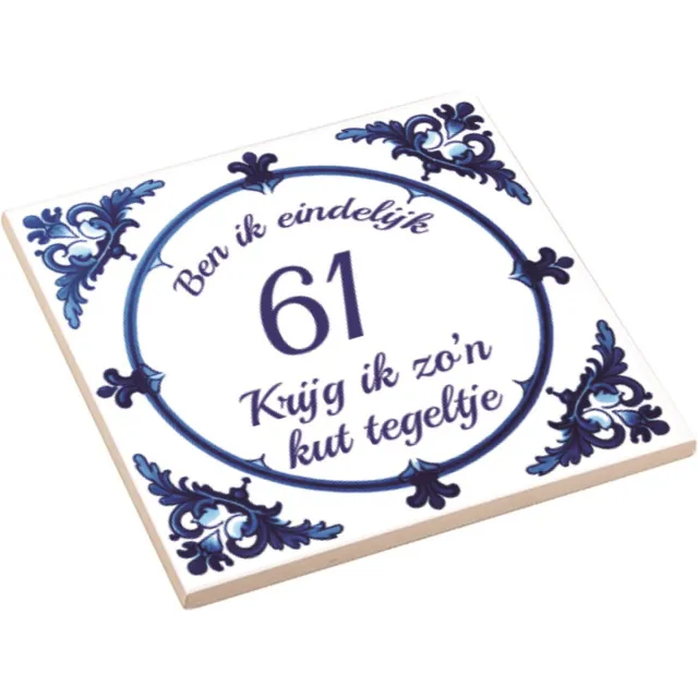Hospitrix Spreuktegel | Ben Ik Eindelijk 61 Jaar Krijg Ik Zo'n Kut Tegeltje | Kut Tegeltje | Cadeau Verjaardag