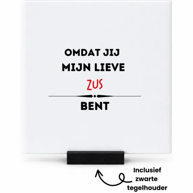 Hacebo omdat jij mijn lieve zus bent tegeltje met tegelhouder - Zus - de liefste zus - tegeltjes met tekst - verjaardag - cadeautje voor zus - kado - geschenk - spreuktegels - 10.8x10.8 CM Wit