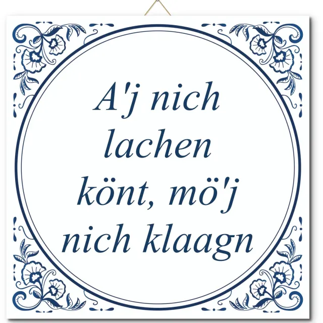 De Tegeltjesfabriek Tegeltje: A'j nich lachen könt, mö'j nich klaagn (met standaard) wit en blauw