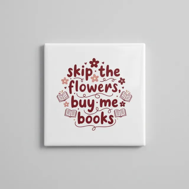 Nevolis Skip the Flowers Buy Me Books Tegel – Quote voor Boekenliefhebbers – Gezellige Woon- & Bibliotheekdecoratie – Keramische Tegel 15 × 15 cm Multi Color